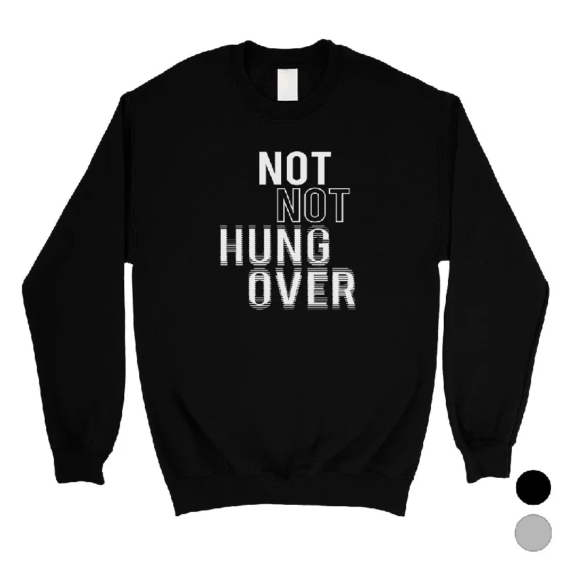 Mega Deal 365 Printing Not Hungover Unisex Sweatshirt Funny Saying Winter Pullover Gift Mega Deal 365 Printing Not Hungover Unisex Sweatshirt Funny Saying Winter Pullover Gift