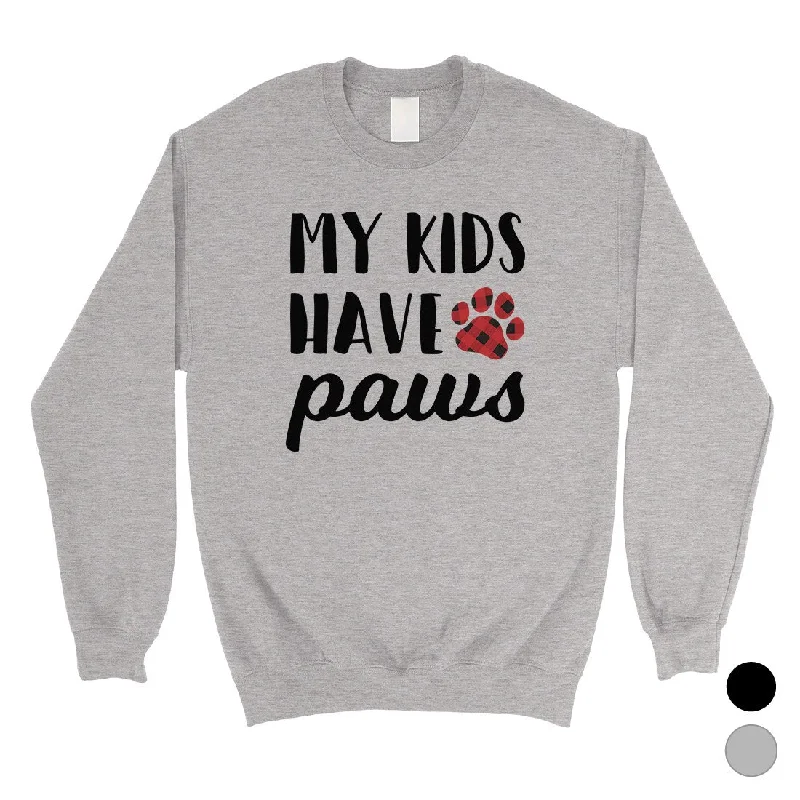 Final Markdown My Kids Have Paws Unisex Fleece Sweatshirt Funny Mother's Day Gift