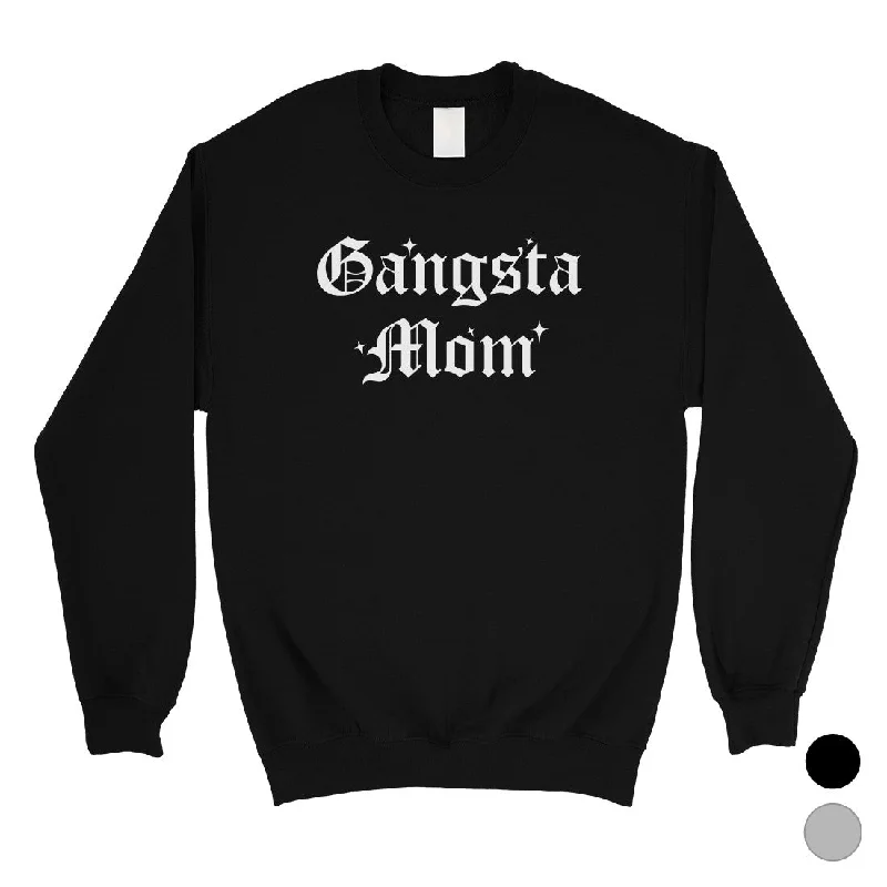 Now Available Gangsta Mom Unisex Crewneck Sweatshirt Best Mother's Day Gifts