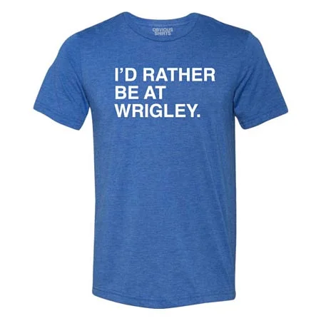 Weekend Bargains Just for You Rather Be at Wrigley Tee Shirt