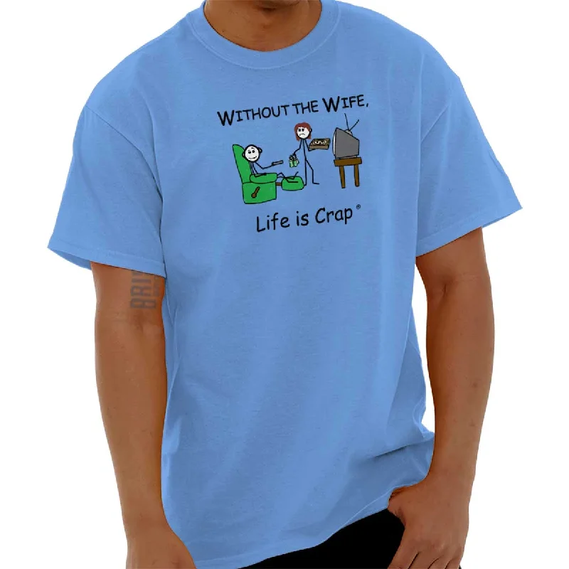 Hurry In Without The Wife T-Shirt
